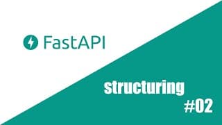 FastAPI Tutorial - Structuring Your Applications