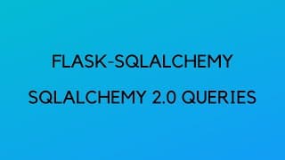 How to Write SQLAlchemy 2.0-Style Queries in Flask-SQLAlchemy